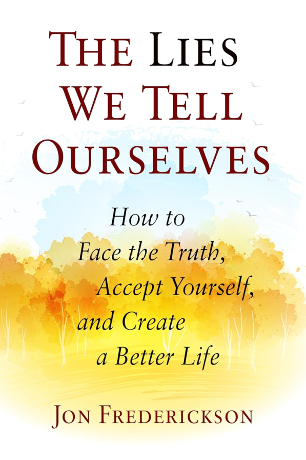 The Lies We Tell Ourselves